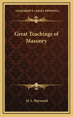 Les grands enseignements de la maçonnerie - Great Teachings of Masonry