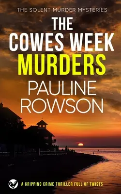 LES MURDURES DE LA SEMAINE COWES un thriller policier captivant et plein de rebondissements - THE COWES WEEK MURDERS a gripping crime thriller full of twists