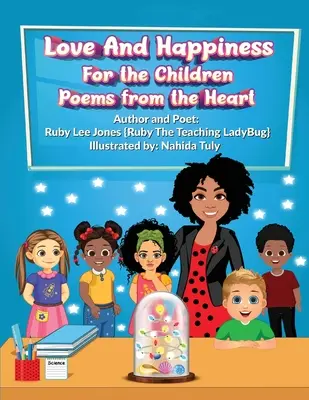 Amour et bonheur pour les enfants Poèmes du cœur - Love and Happiness For the Children Poems From the Heart