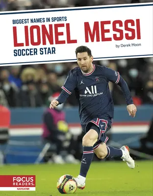 Lionel Messi : Star du football - Lionel Messi: Soccer Star