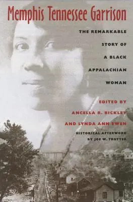 Memphis Tennessee Garrison : L'histoire remarquable d'une femme noire des Appalaches - Memphis Tennessee Garrison: The Remarkable Story of a Black Appalachian Woman