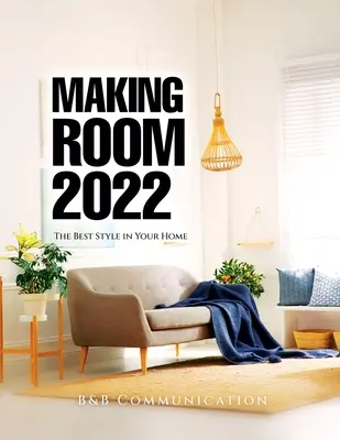 Making Room 2022 : Le meilleur style pour votre maison - Making Room 2022: The Best Style in Your Home