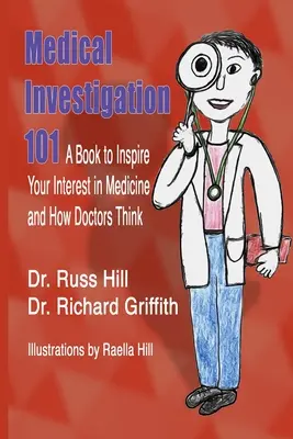 Enquête médicale 101 : un livre pour éveiller votre intérêt pour la médecine et la façon dont les médecins pensent - Medical Investigation 101: A Book to Inspire Your Interest in Medicine and How Doctors Think