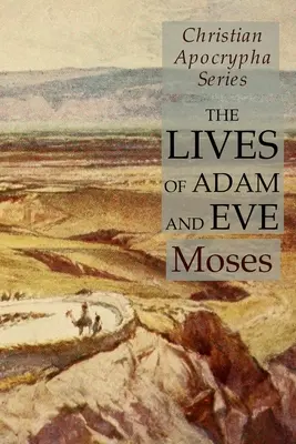 La vie d'Adam et d'Eve : Série des Apocryphes chrétiens - The Lives of Adam and Eve: Christian Apocrypha Series