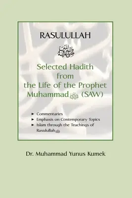 Rasulullah : Sélection de Hadiths de la vie du Prophète Muhammad (SAW) - Rasulullah: Selected Hadith from the Life of the Prophet Muhammad (SAW)