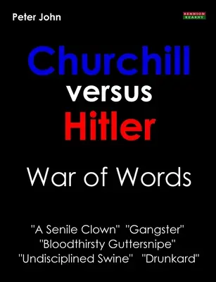 Churchill contre Hitler : La guerre des mots - Churchill Versus Hitler: War of Words