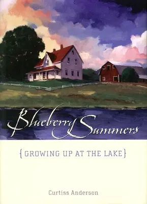 Blueberry Summers : Grandir au bord du lac - Blueberry Summers: Growing Up at the Lake