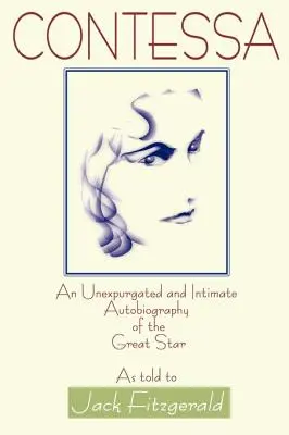 Contessa : Autobiographie intime et non expurgée de la grande star - Contessa: An Unexpurgated and Intimate Autobiography of the Great Star