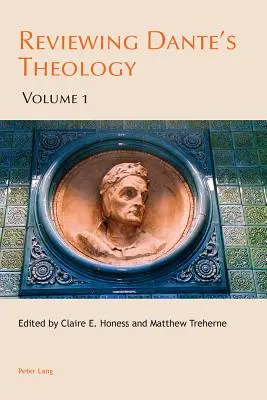 Révision de la théologie de Dante : Volume 1 - Reviewing Dante's Theology: Volume 1