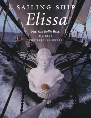 Le voilier Elissa : Volume 76 - Sailing Ship Elissa: Volume 76