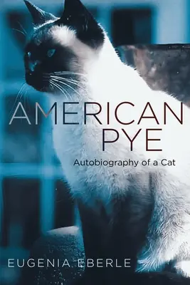 American Pye : Autobiographie d'un chat - American Pye: Autobiography of a Cat