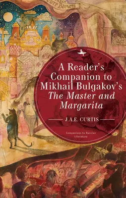 Compagnon de lecture du Maître et Marguerite de Mikhaïl Boulgakov - A Reader's Companion to Mikhail Bulgakov's the Master and Margarita