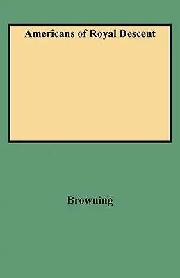 Les Américains d'ascendance royale - Americans of Royal Descent
