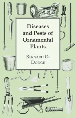 Maladies et ravageurs des plantes ornementales - Diseases and Pests of Ornamental Plants