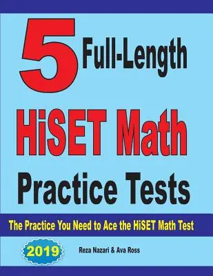 5 tests complets d'entraînement aux mathématiques HiSET : L'entraînement dont vous avez besoin pour réussir le test de mathématiques HiSET - 5 Full-Length HiSET Math Practice Tests: The Practice You Need to Ace the HiSET Math Test