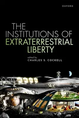 Les institutions de la liberté extraterrestre - The Institutions of Extraterrestrial Liberty
