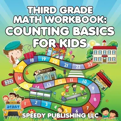 Cahier d'exercices de mathématiques de troisième année : Les bases du comptage pour les enfants - Third Grade Math Workbook: Counting Basics for Kids