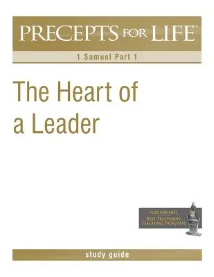 Guide d'étude des préceptes de vie : Le cœur d'un leader (1 Samuel, 1ère partie) - Precepts for Life Study Guide: The Heart of a Leader (1 Samuel Part 1)