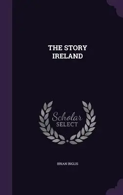 L'Irlande de l'histoire - The Story Ireland