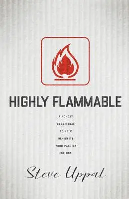 Hautement inflammable : Un dévotionnel de 40 jours pour vous aider à rallumer votre passion - Highly Flammable: A 40-day devotional to help re-ignite your passion