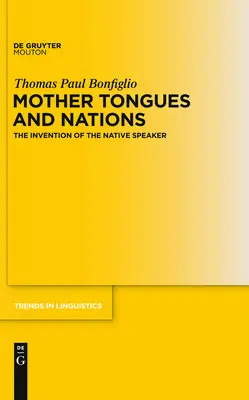 Langues maternelles et nations : L'invention du locuteur natif - Mother Tongues and Nations: The Invention of the Native Speaker