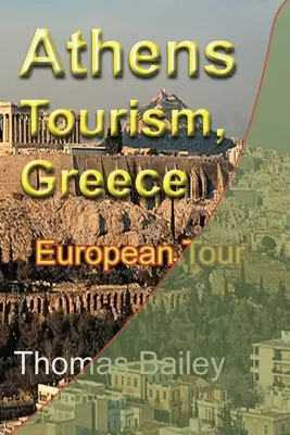 Tourisme à Athènes, Grèce : Tour d'Europe - Athens Tourism, Greece: European Tour