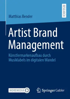 Gestion de la marque de l'artiste : Künstlermarkenaufbau Durch Musiklabels Im Digitalen Wandel (Gestion de la marque de l'artiste) - Artist Brand Management: Künstlermarkenaufbau Durch Musiklabels Im Digitalen Wandel