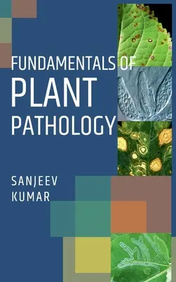 Principes fondamentaux de la pathologie végétale - Fundamentals Of Plant Pathology