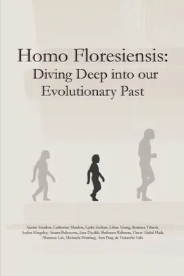 Homo Floresiensis : Plongée dans notre passé évolutif - Homo Floresiensis: Diving Deep into our Evolutionary Past