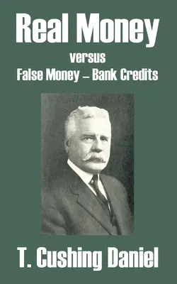 Vrai argent contre faux argent - Crédits bancaires - Real Money versus False Money - Bank Credits
