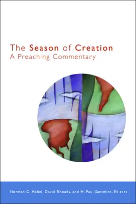 La saison de la création : Un commentaire pour la prédication - The Season of Creation: A Preaching Commentary