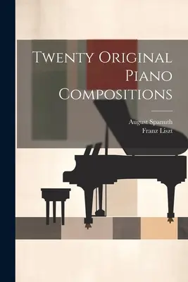 Vingt compositions originales pour piano - Twenty Original Piano Compositions