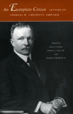 Un citoyen exemplaire : Lettres de Charles W. Chesnutt, 1906-1932 - An Exemplary Citizen: Letters of Charles W. Chesnutt, 1906-1932