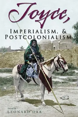 Joyce, l'impérialisme et le postcolonialisme - Joyce, Imperialism, & Postcolonialism