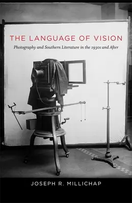 Le langage de la vision : Photographie et littérature du Sud dans les années 1930 et après - The Language of Vision: Photography and Southern Literature in the 1930s and After