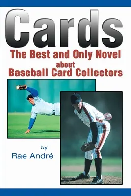 Les cartes : Le meilleur et le seul roman sur les collectionneurs de cartes de baseball - Cards: The Best and Only Novel about Baseball Card Collectors