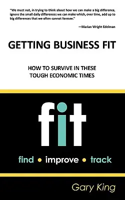 La mise en forme des entreprises : comment survivre en ces temps économiques difficiles - Getting Business Fit: How to Survive in These Tough Economic Times