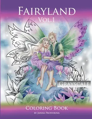 Fairyland Vol.1 : Livre de coloriage en niveaux de gris : Livre de coloriage en niveaux de gris - Fairyland Vol.1: Grayscale Coloring Book: Grayscale Coloring Book
