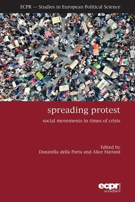 La protestation qui se propage : Les mouvements sociaux en temps de crise - Spreading Protest: Social Movements in Times of Crisis