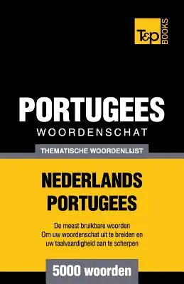 Guide thématique des mots néerlandais-portugais - 5000 mots - Thematische woordenschat Nederlands-Portugees - 5000 woorden