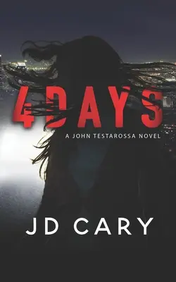 4 jours : Un roman de John Testarossa - 4 Days: A John Testarossa Novel