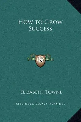 Comment cultiver le succès - How to Grow Success