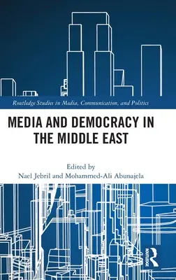 Médias et démocratie au Moyen-Orient - Media and Democracy in the Middle East