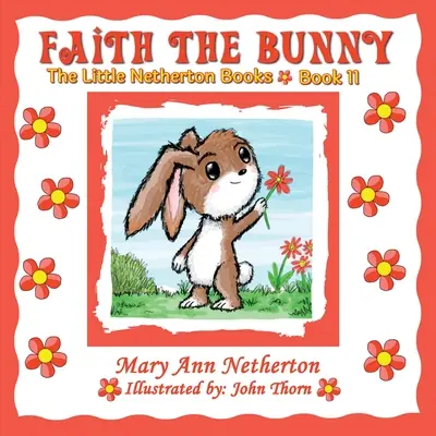 Les petits livres de Netherton : Faith the Bunny - The Little Netherton Books: Faith the Bunny