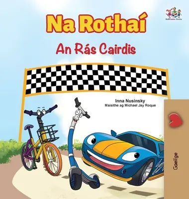 Les roues de la course à l'amitié (livre pour enfants en irlandais) - The Wheels The Friendship Race (Irish Children's Book)