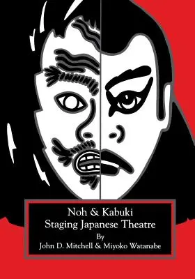 Mise en scène du théâtre japonais : Le nô et le kabuki. - Staging Japanese Theatre: Noh and Kabuki.