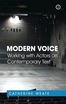 Modern Voice : Travailler avec des acteurs sur des textes contemporains - Modern Voice: Working with Actors on Contemporary Text