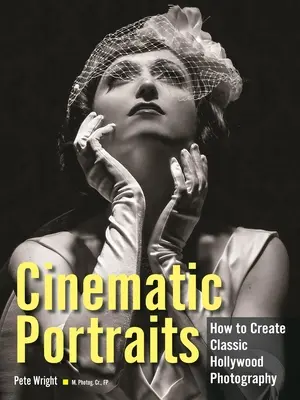 Portraits cinématographiques : Comment créer une photographie hollywoodienne classique - Cinematic Portraits: How to Create Classic Hollywood Photography