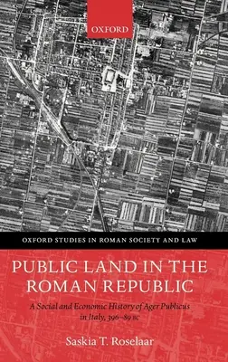 La terre publique dans la République romaine : Une histoire sociale et économique d'Ager Publicus en Italie, 396-89 avant J.-C. - Public Land in the Roman Republic: A Social and Economic History of Ager Publicus in Italy, 396-89 BC