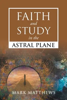 Foi et étude dans le plan astral - Faith and Study in the Astral Plane